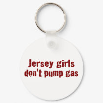 Jersey Girls Don'T Pump Gas (New) keychains