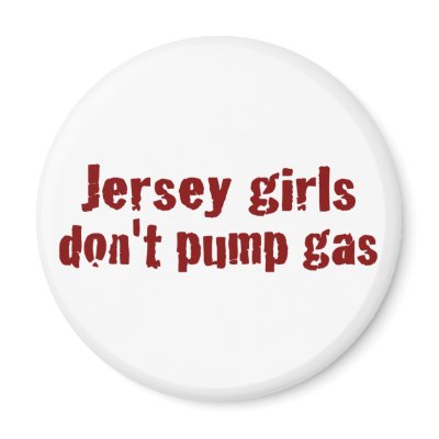 Jersey Girls Don'T Pump Gas (New) Fridge Magnets by worldsfair