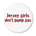 Jersey Girls Don'T Pump Gas (New) Fridge Magnets