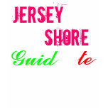 Jersey Shore Guidette t-shirts