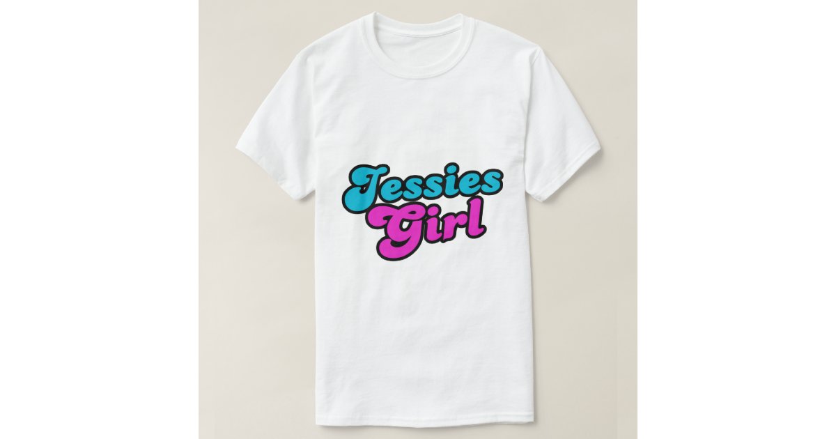 Jessies Girl TShirt Zazzle