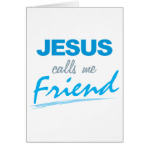 Jesus Calls me Friend Cards