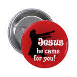 Jesus Came for You Zombie Pin