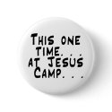 Jesus Camp Button by crazycoolwordy Jesus Camp Button