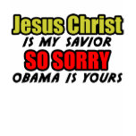 Jesus Christ Is My Savior t-shirts
