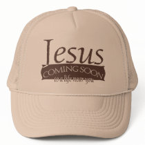 Jesus Coming Soon Trucker Hat by mikek92349 Jesus Coming Soon Trucker Hat