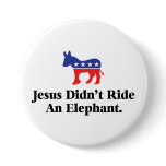 Jesus Didn't Ride An Elephant buttons