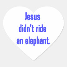 Jesus Didn't Ride Elephant Sticker