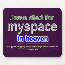 Jesus Died for myspace in Heaven Mouse Mats