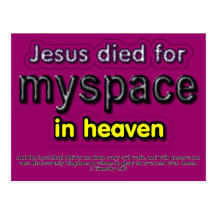 Jesus Died for myspace in Heaven Postcards