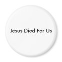 Jesus Died For Us magnets