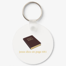 Jesus dies on page 681 keychains by CarbonClothing Jesus dies on page 681 keychains
