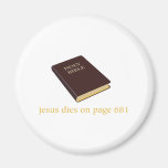 Jesus dies on page 681 magnet