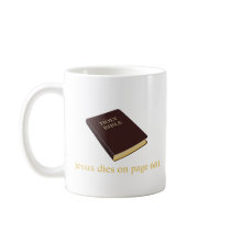 Jesus dies on page 681 mugs by CarbonClothing Jesus dies on page 681 mugs