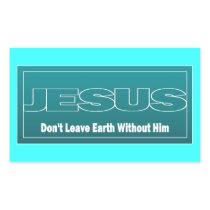 JESUS Don't Leave Earth Without Him stickers