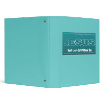 JESUS Don't Leave Earth Without Him Vinyl Binder