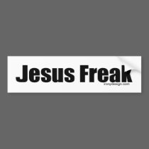 Jesus Freak Bumperstickers by ironydesign Jesus Freak Bumperstickers