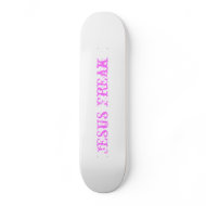 Jesus Freak skateboard