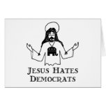 Jesus Hates Democrats Cards