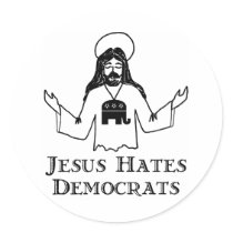 Jesus Hates Democrats stickers by LushLaundry Jesus Hates Democrats stickers