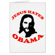 JESUS HATES OBAMA GREETING CARD