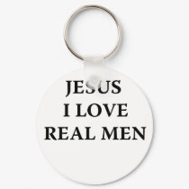Jesus I Love Real Men keychains by jonnydowntown Jesus I Love Real Men keychains