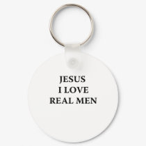 Jesus I Love Real Men keychains by jonnydowntown Jesus I Love Real Men keychains
