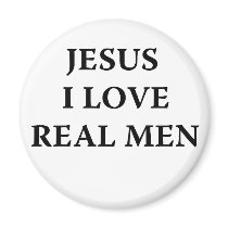 Jesus I Love Real Men magnets by jonnydowntown Jesus I Love Real Men magnets