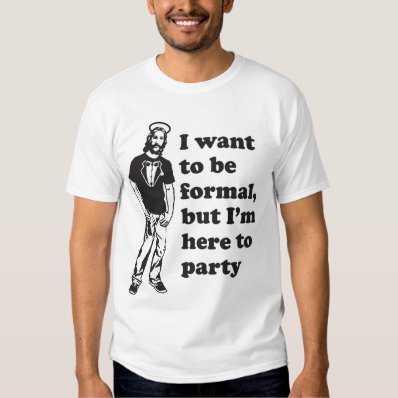 jesus in a tuxedo - formal but here to party t shirt