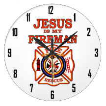 JESUS IN MY FIREMAN CLOCKS