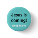 Jesus is coming! buttons
