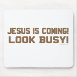 Jesus is Coming - Look Busy Mousepad