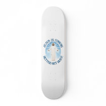 Jesus is Coming Skate Deck