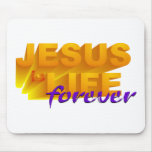 Jesus is Life Forever Mouse Pad