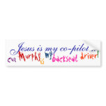 Jesus Is My Co-pilot... (bumper sticker)