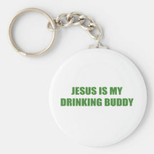JESUS IS MY DRINKING BUDDY KEY CHAINS