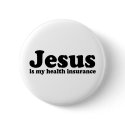Jesus is my Health Insurance buttons