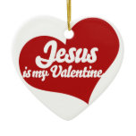 Jesus is my Valentine Ornament