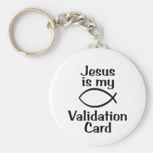 Jesus is my Validation Card Keychain