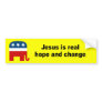 Jesus is real hope and change bumper sticker