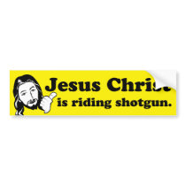 Jesus is riding shotgun Bumper Sticker bumper stickers by jamierushad Jesus is riding shotgun Bumper Sticker bumper stickers