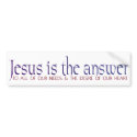 Jesus Is The Answer bumper stickers