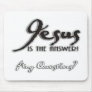 Jesus is the Answer Mousepad