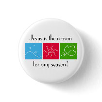 Jesus is the Reason for Any Reason Button
