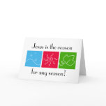 Jesus is the Reason for Any Reason... cards