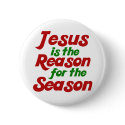 Jesus is the Reason for the Christmas Season buttons