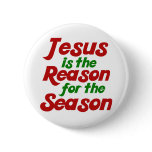 Jesus is the Reason for the Christmas Season buttons