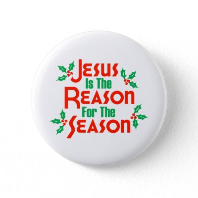 Jesus Is The Reason For The Season buttons