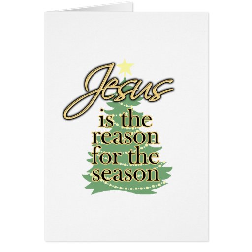 Jesus is the Reason for the Season, Christmas Card Zazzle