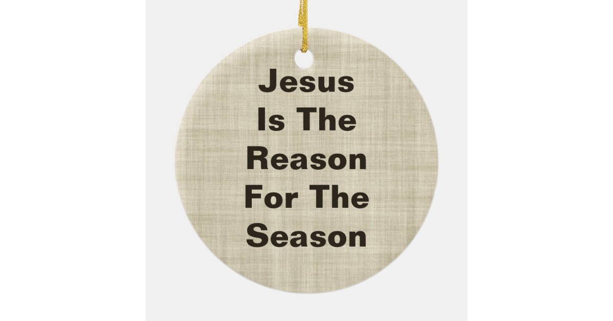 "Jesus Is The Reason For The Season" Ornament Zazzle